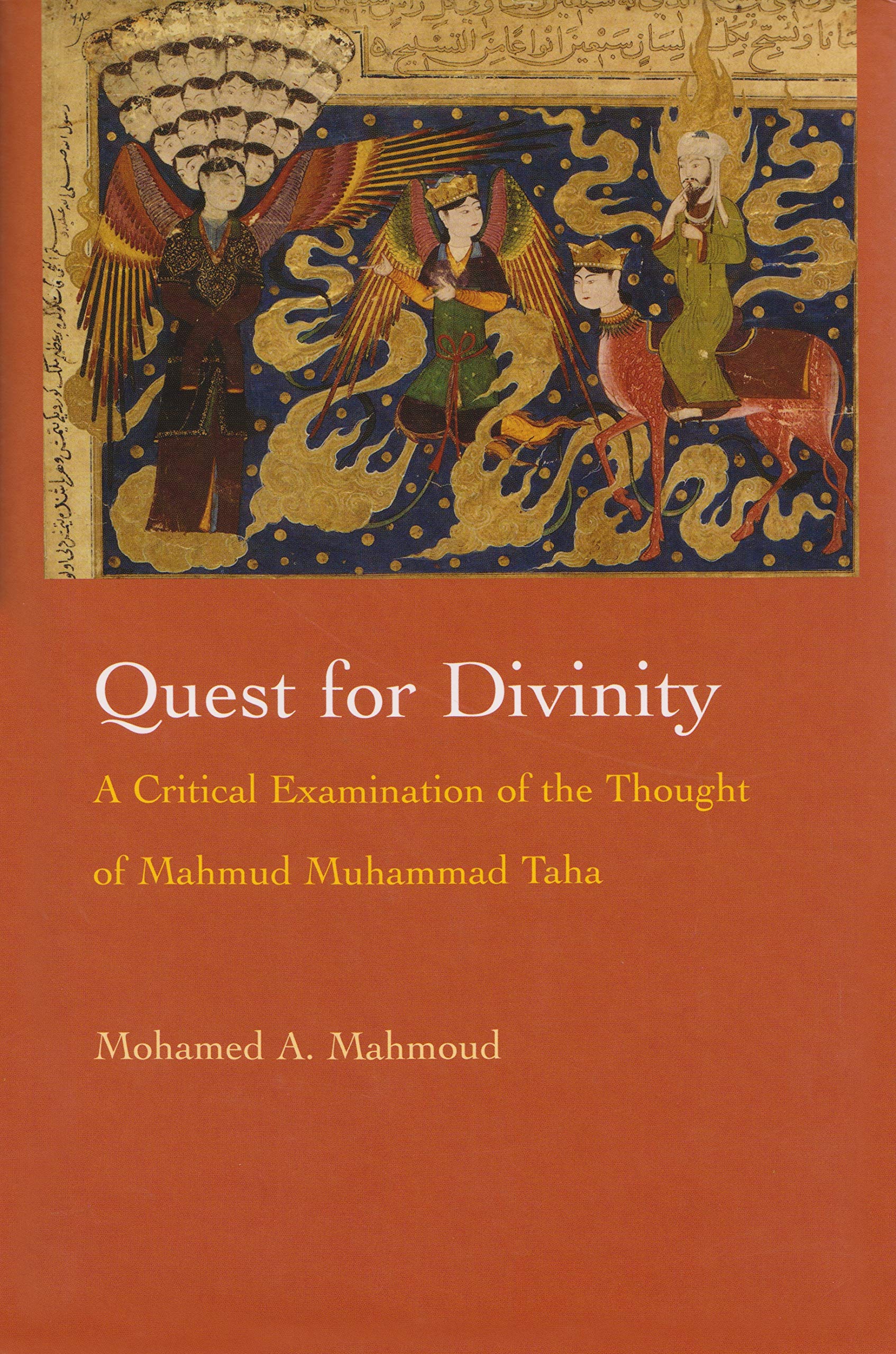 Quest For Divinity: A Critical Examination Of The Thought Of Mahmud Muhammad Taha (Modern Intellectual And Political History Of ,Used