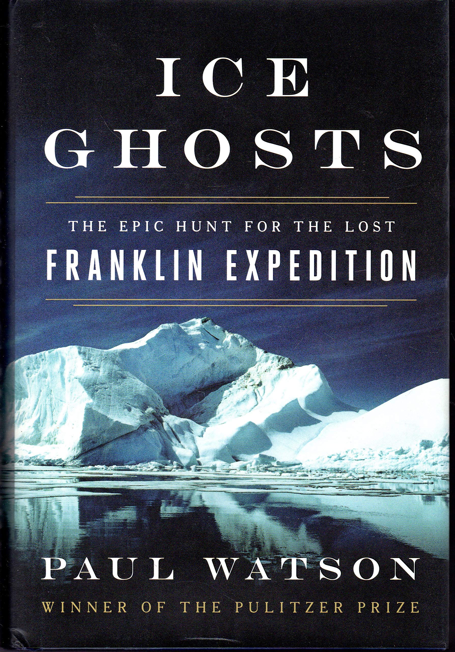 Ice Ghosts: The Epic Hunt for the Lost Franklin Expedition,Used