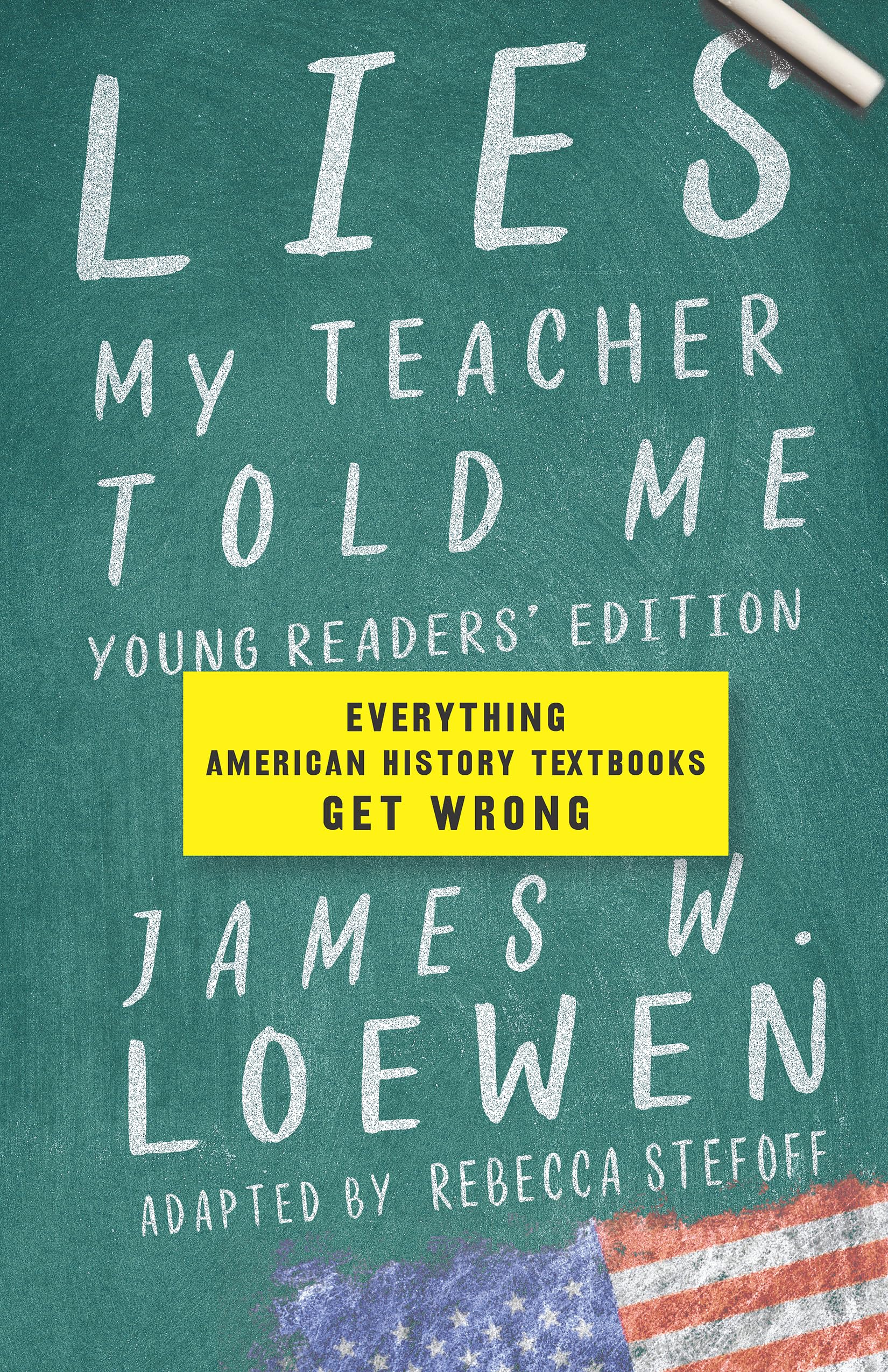 Lies My Teacher Told Me: Young Readers Edition: Everything American History Textbooks Get Wrong,Used