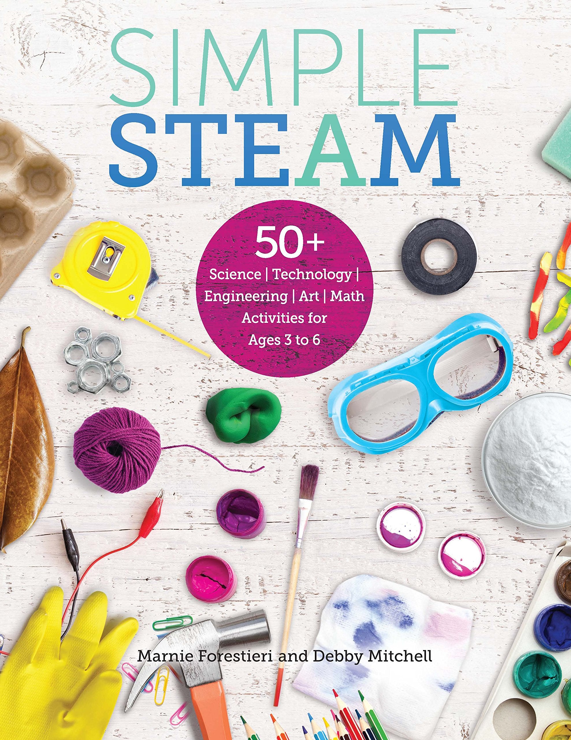 Gryphon House Simple Steam: 50+ Science Technology Engineering Art Math Activities For Ages 3 To 6