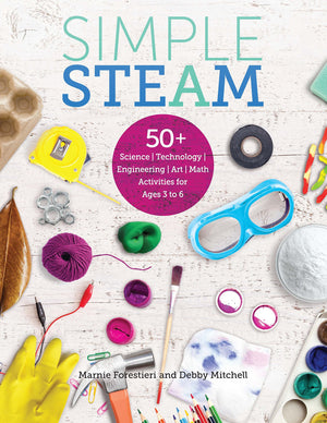 Gryphon House Simple Steam: 50+ Science Technology Engineering Art Math Activities For Ages 3 To 6