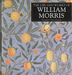 The Life and Works of William Morris (The Life and Works Series),Used