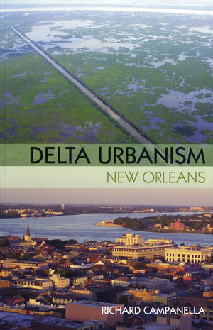 Delta Urbanism: New Orleans: New Orleans,Used
