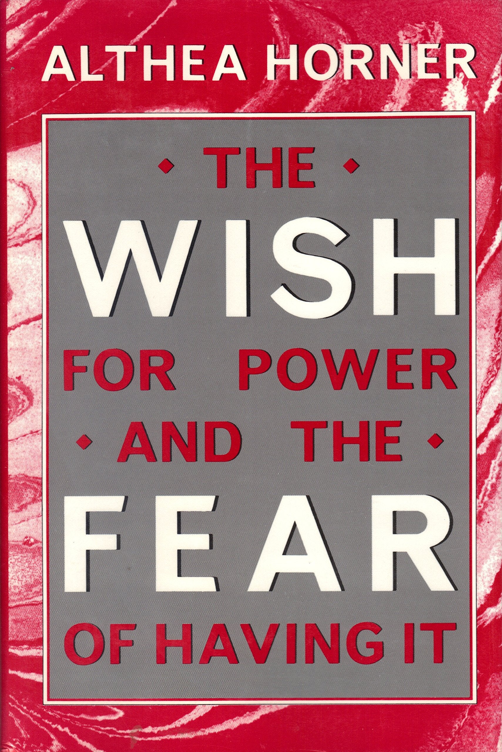 The Wish for Power and the Fear of Having it,New