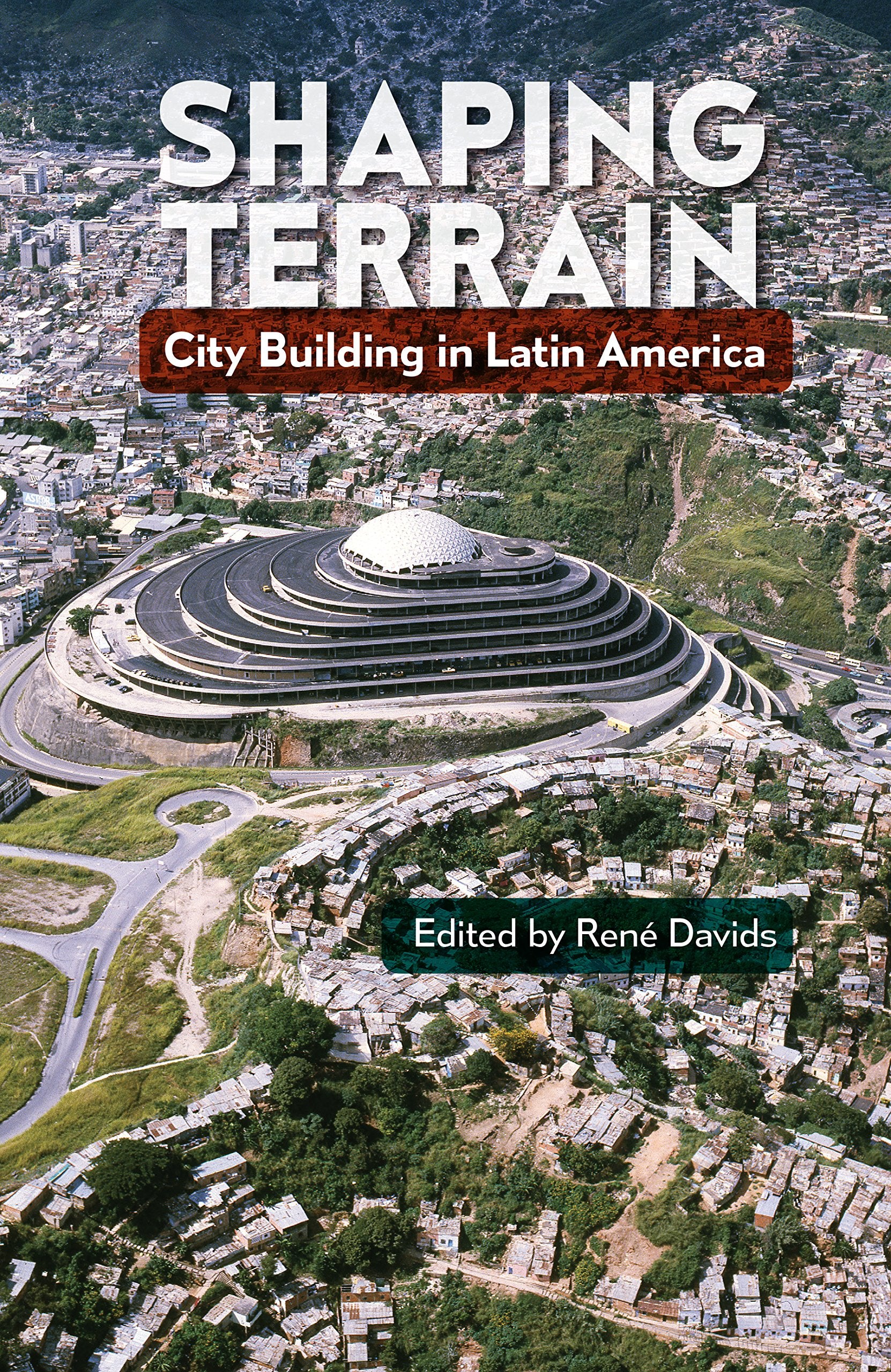 Shaping Terrain: City Building In Latin America,Used