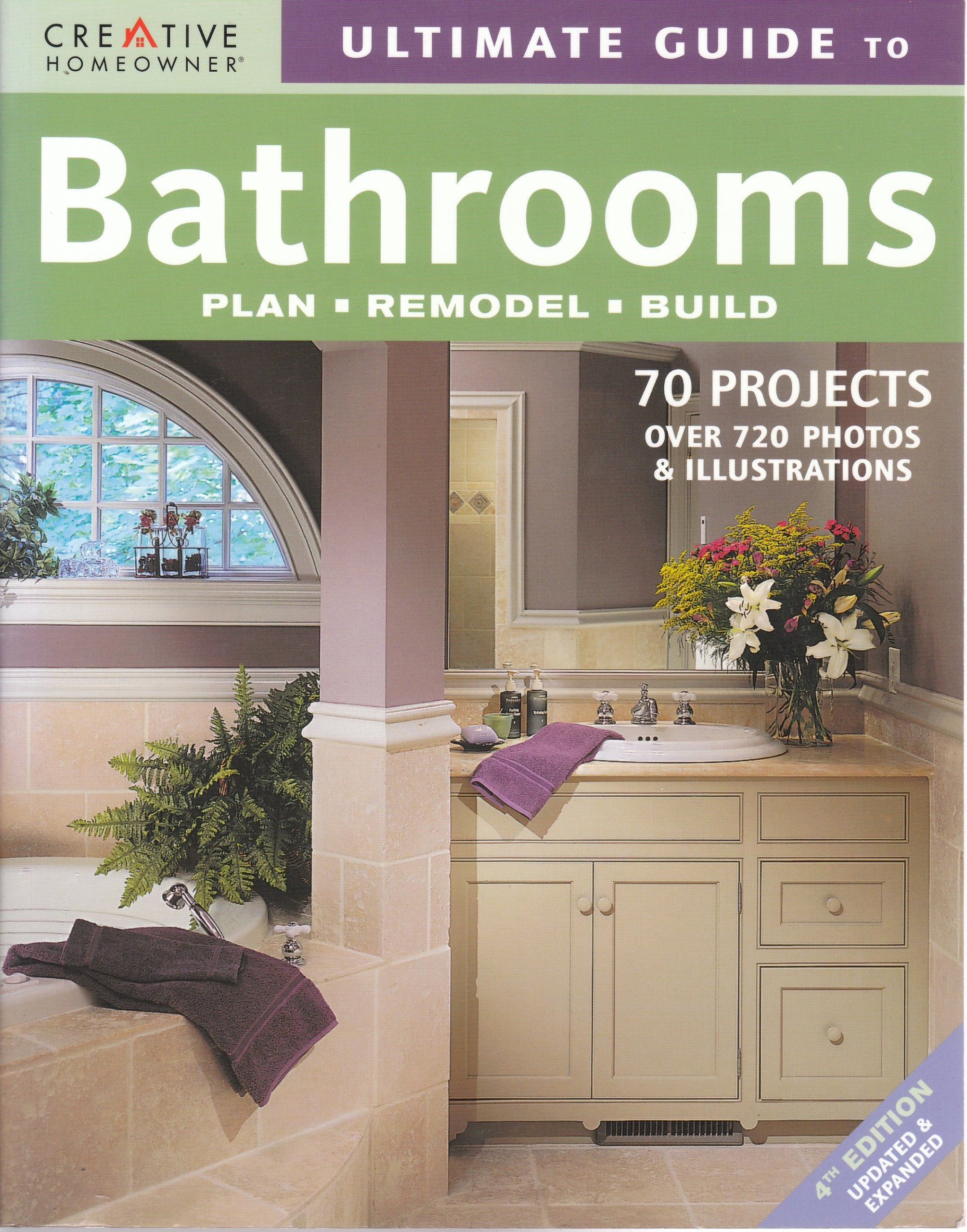 Ultimate Guide to Bathrooms: Plan, Remodel, Build (Creative Homeowner Ultimate Guide To. . .),Used