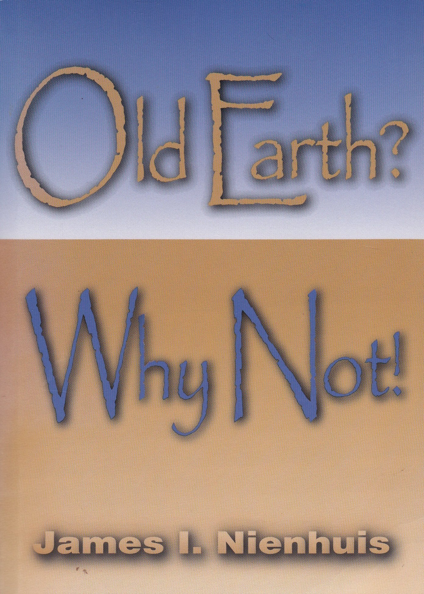 Old Earth?: Why Not!,Used