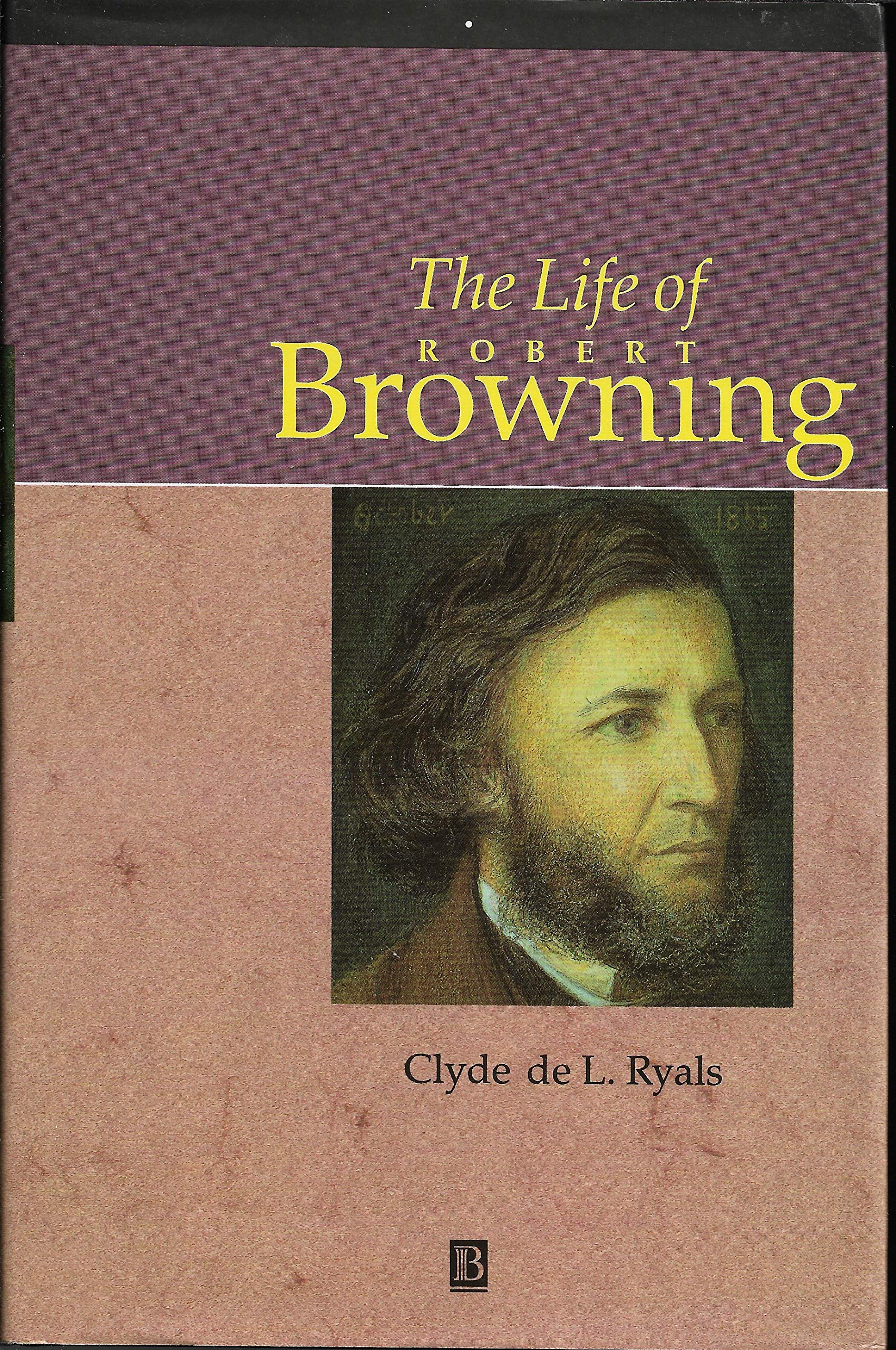 The Life of Robert Browning: A Critical Biography (Blackwell Critical Biographies),Used