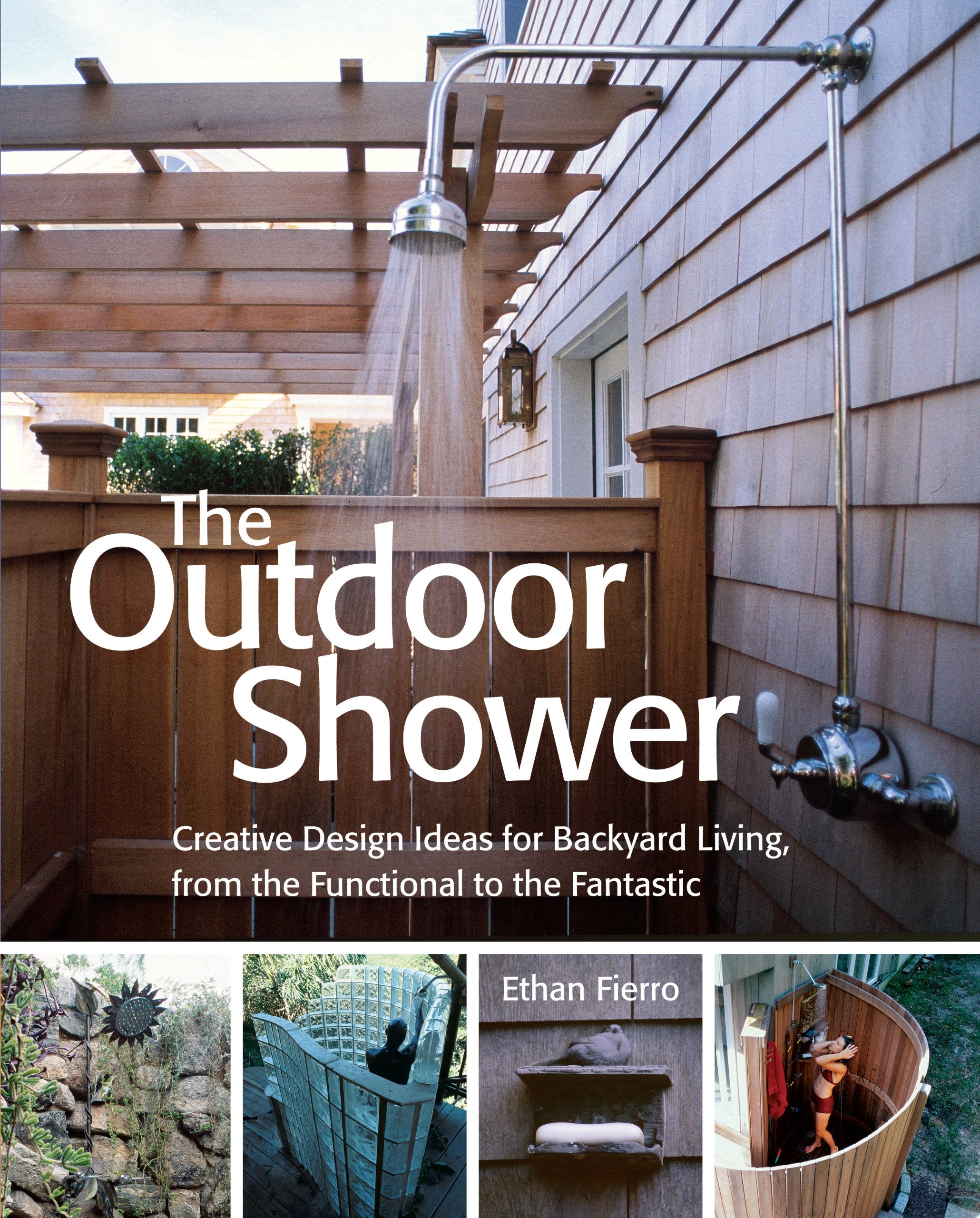 The Outdoor Shower: Creative design ideas for backyard living, from the functional to the fantastic,Used