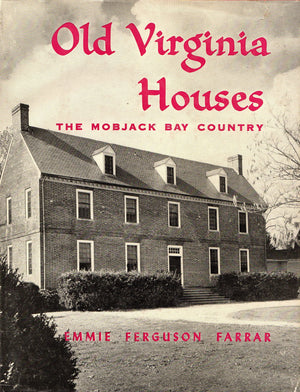 Old Virginia Houses; the Mobjack Bay Country,Used