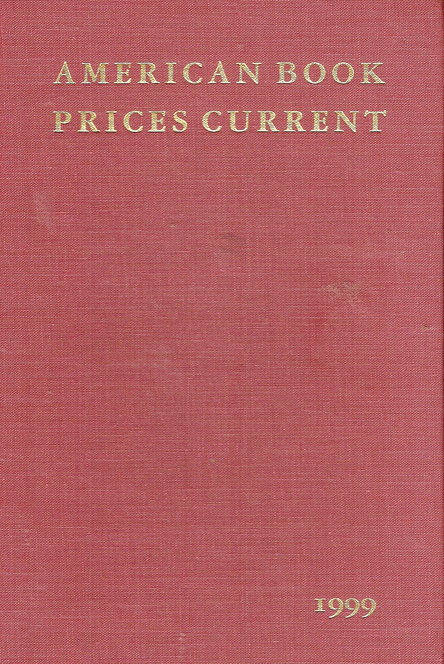 American Book Prices Current 1999: The Auction Season September 1998August 1999: 105,Used
