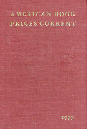 American Book Prices Current 1999: The Auction Season September 1998August 1999: 105,Used