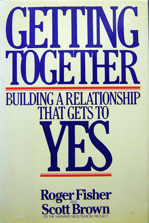 Getting Together: Building A Relationship That Gets To Yes,New