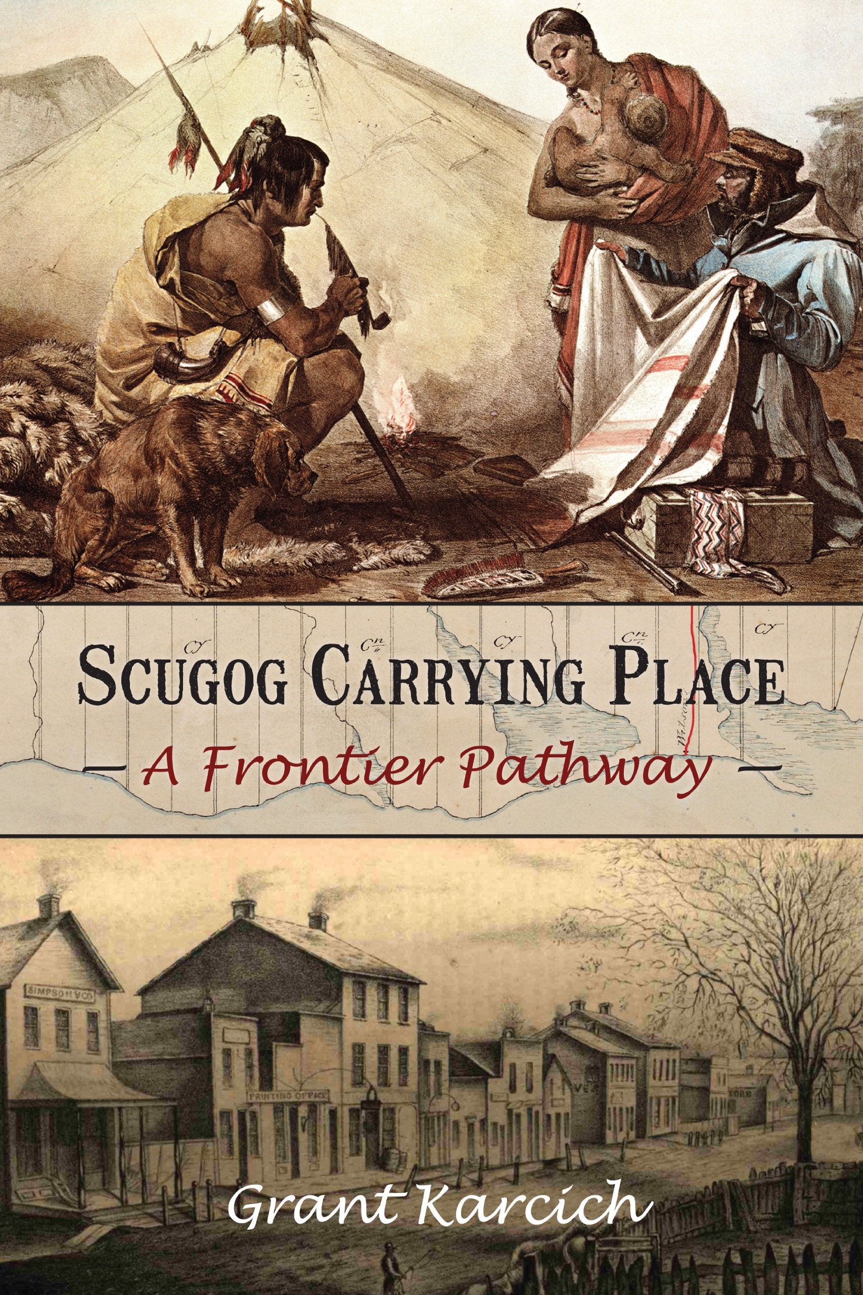 Scugog Carrying Place: A Frontier Pathway,Used