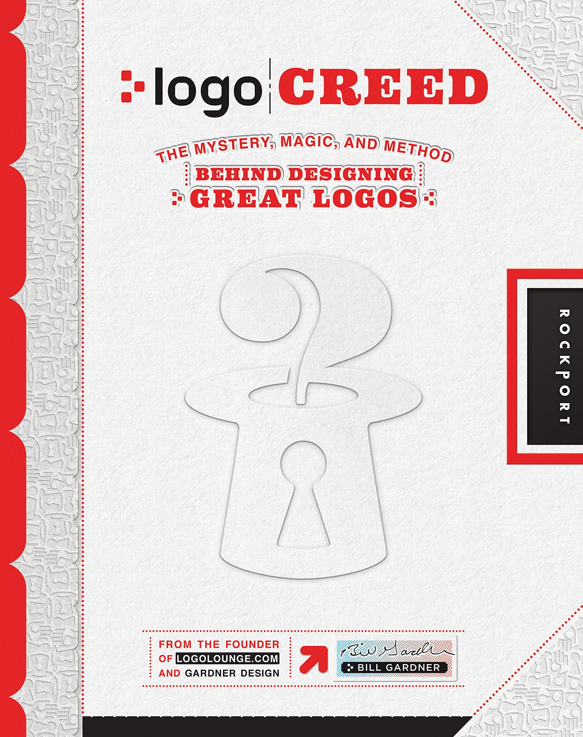 Logo Creed: The Mystery, Magic, and Method Behind Designing Great Logos,Used