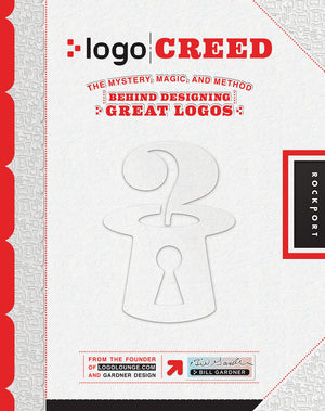 Logo Creed: The Mystery, Magic, and Method Behind Designing Great Logos,Used