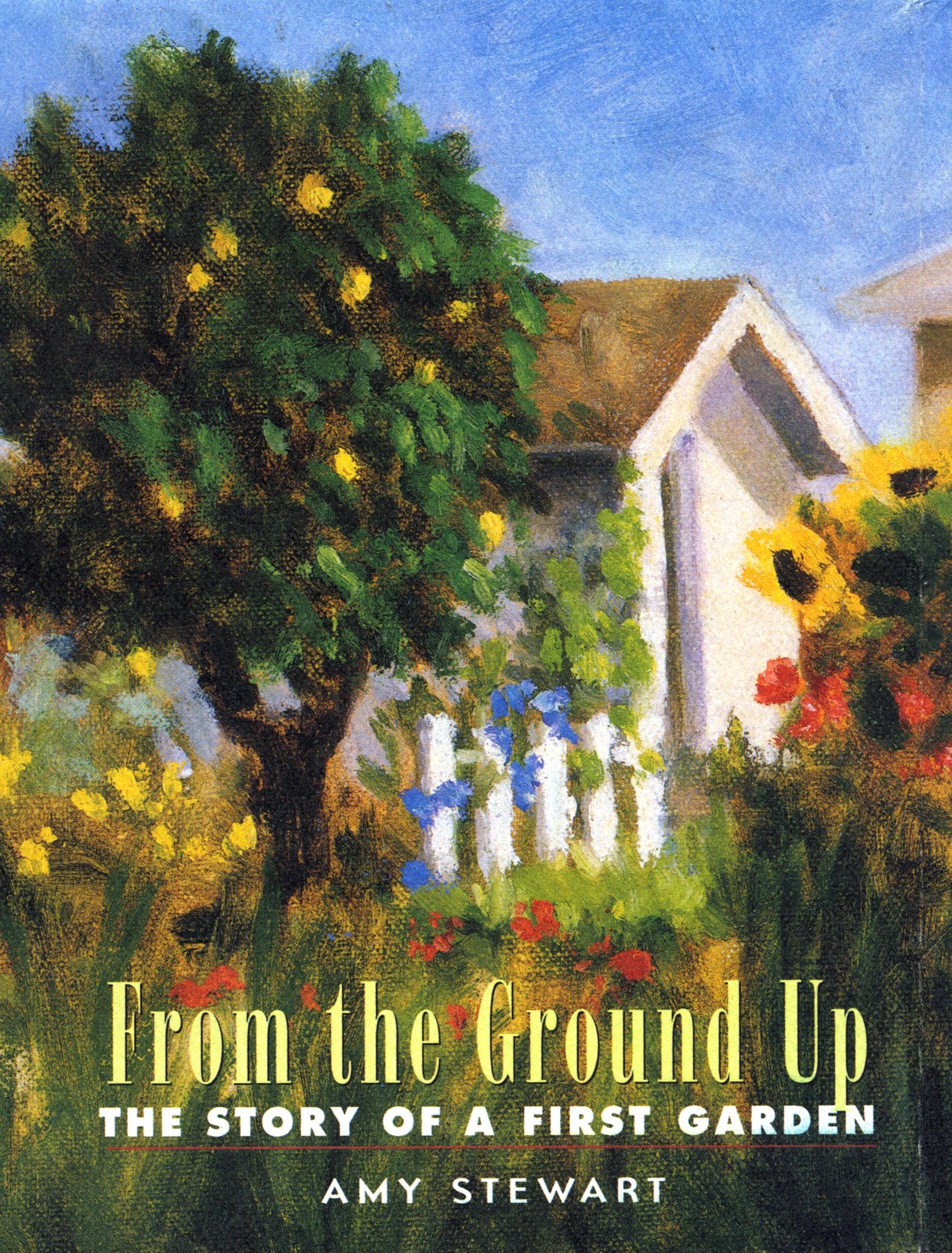 From the Ground Up: The Story of a First Garden,Used