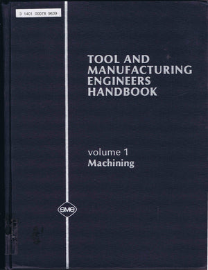 Tool and Manufacturing Engineers Handbook, Vol 1 : Machining,Used