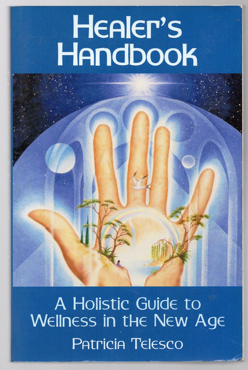 Healers Handbook: A Holistic Guide to Wellness in the New Age