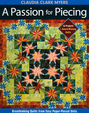 A Passion for Piecing: Breathtaking Quilts from Easy PaperPieced Units; 16 Projects + AwardWinning Quilts,Used