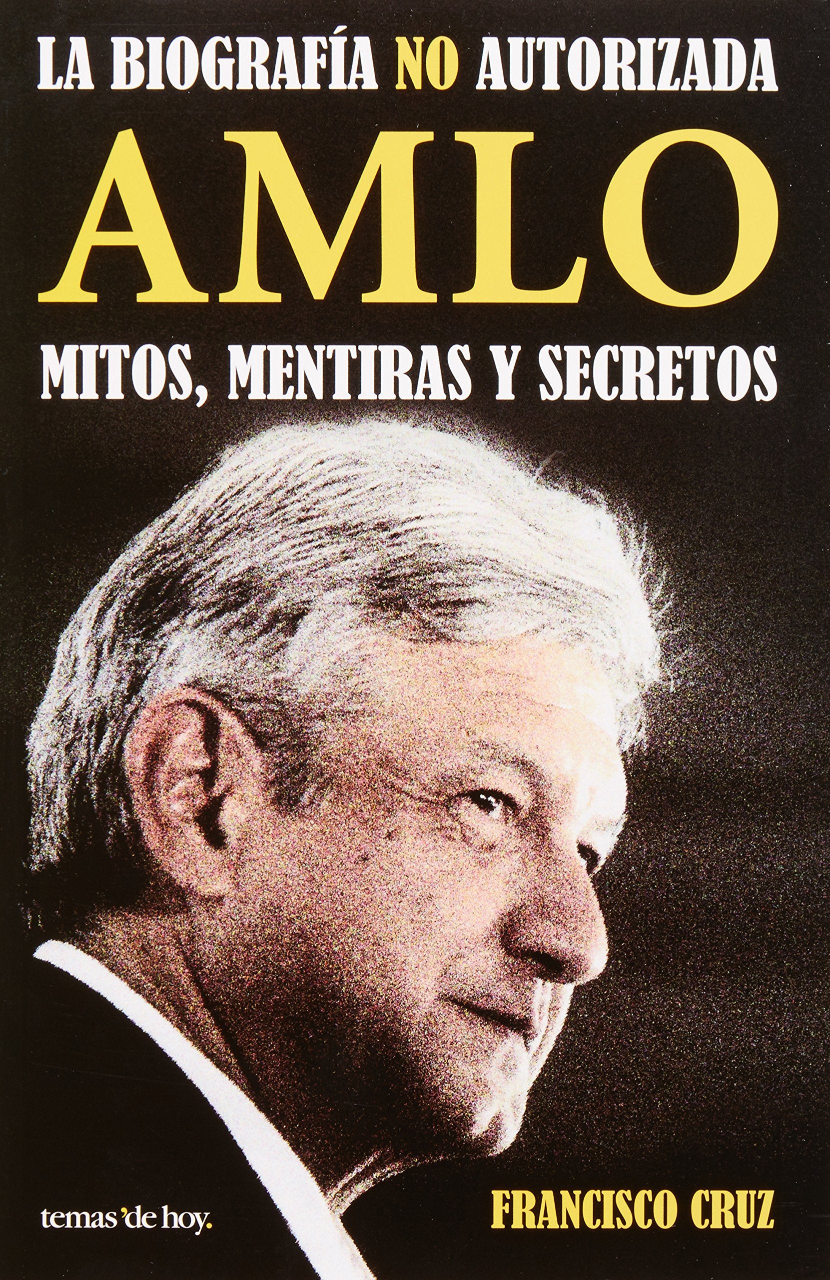 Amlo. Mitos, Mentiras Y Secretos (Spanish Edition),New
