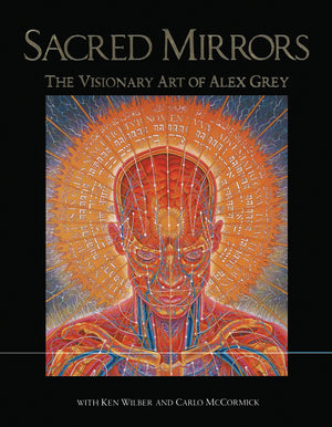 Sacred Mirrors: The Visionary Art Of Alex Grey,New