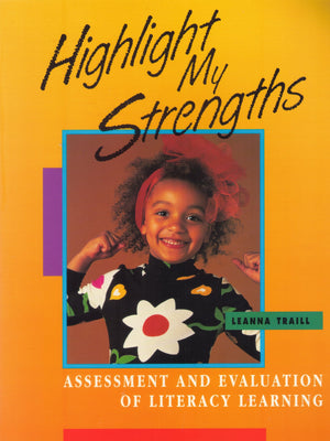 Highlight My Strengths: Assessment And Evaluation of Literacy Learning,Used
