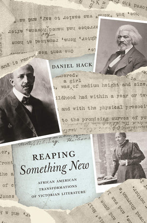 Reaping Something New: African American Transformations of Victorian Literature,Used
