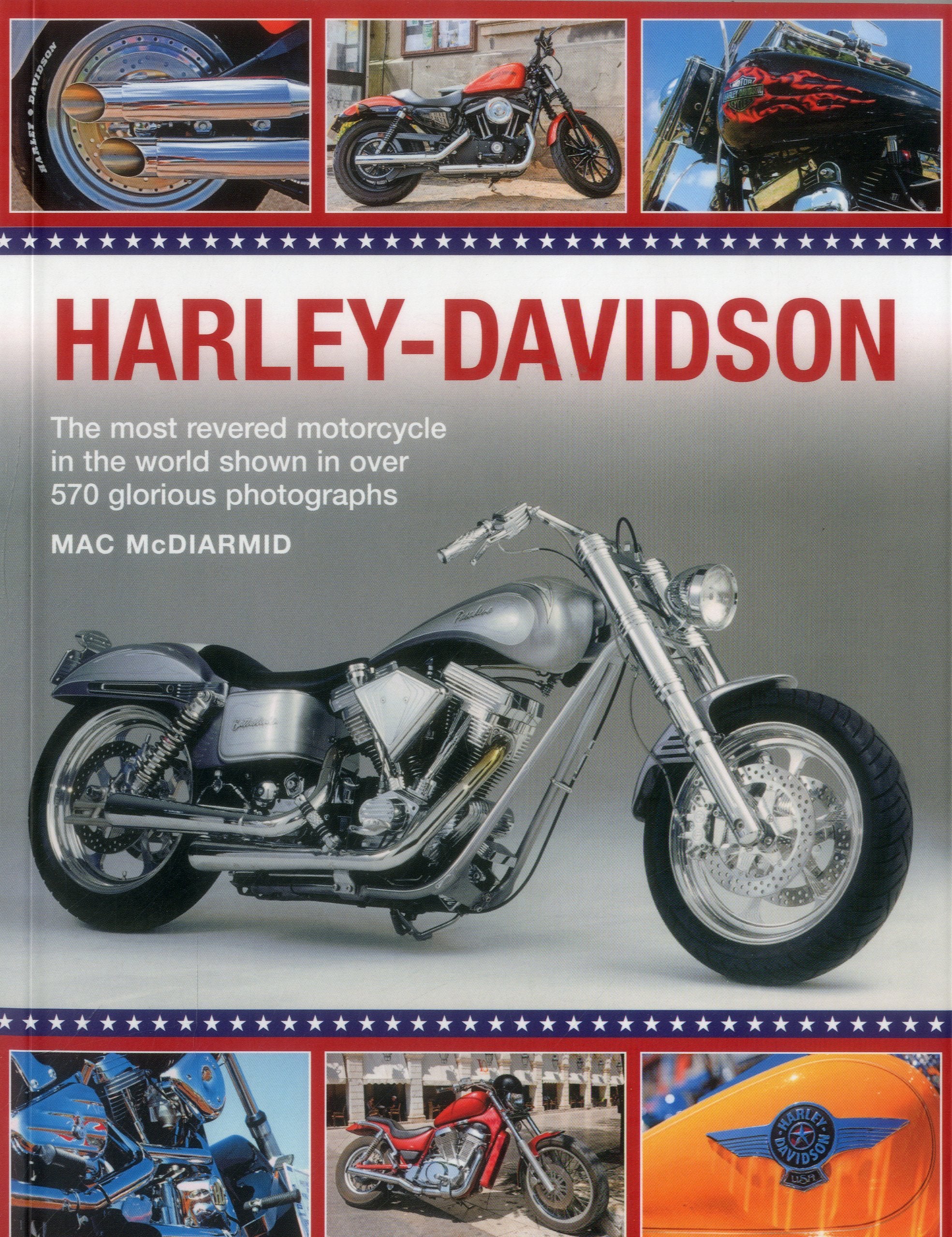 HarleyDavidson: The Most Revered Motorcycle In The World Shown In Over 570 Glorious Photographs,Used