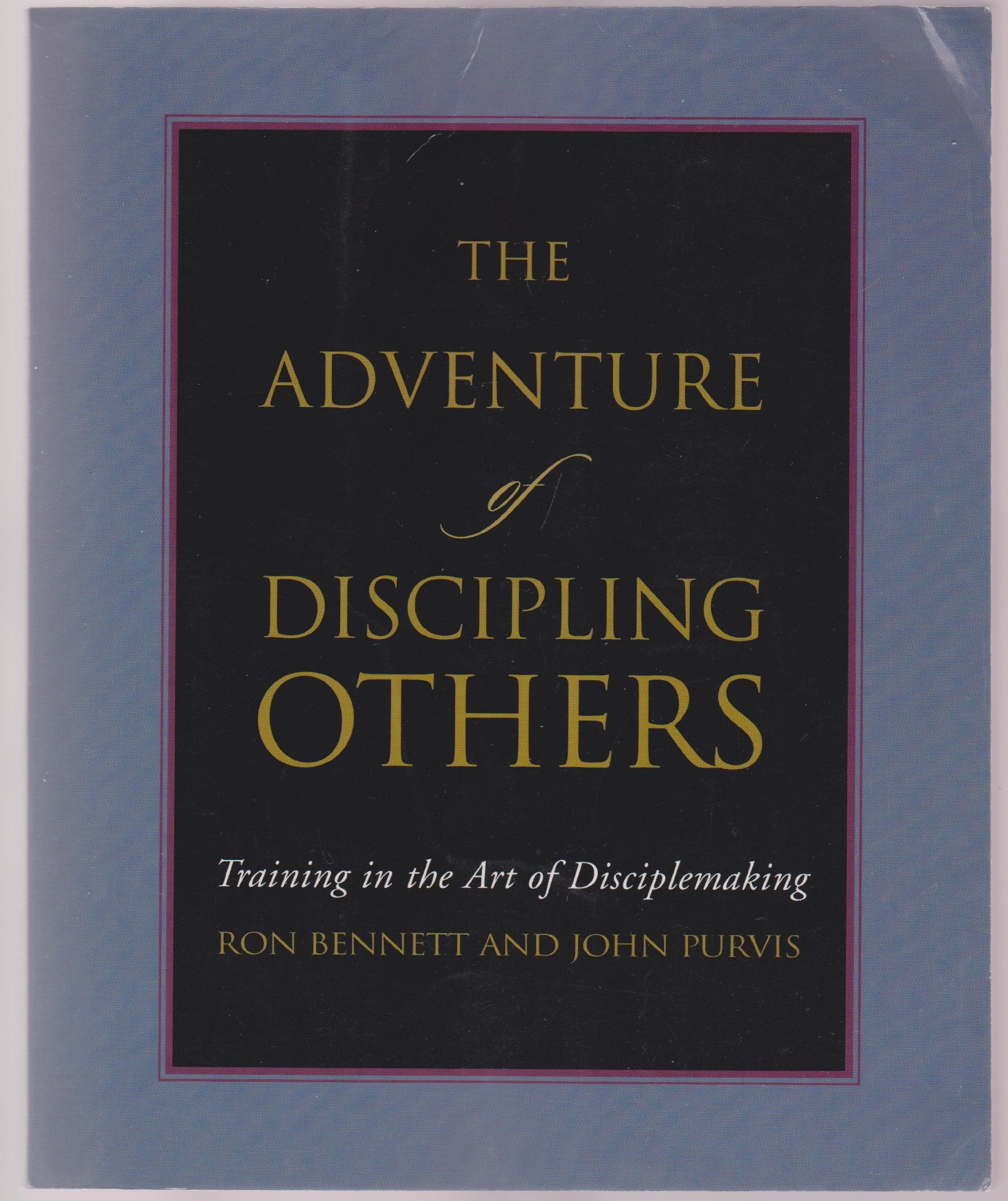 The Adventure of Discipling Others: Training in the Art of Disciplemaking,Used