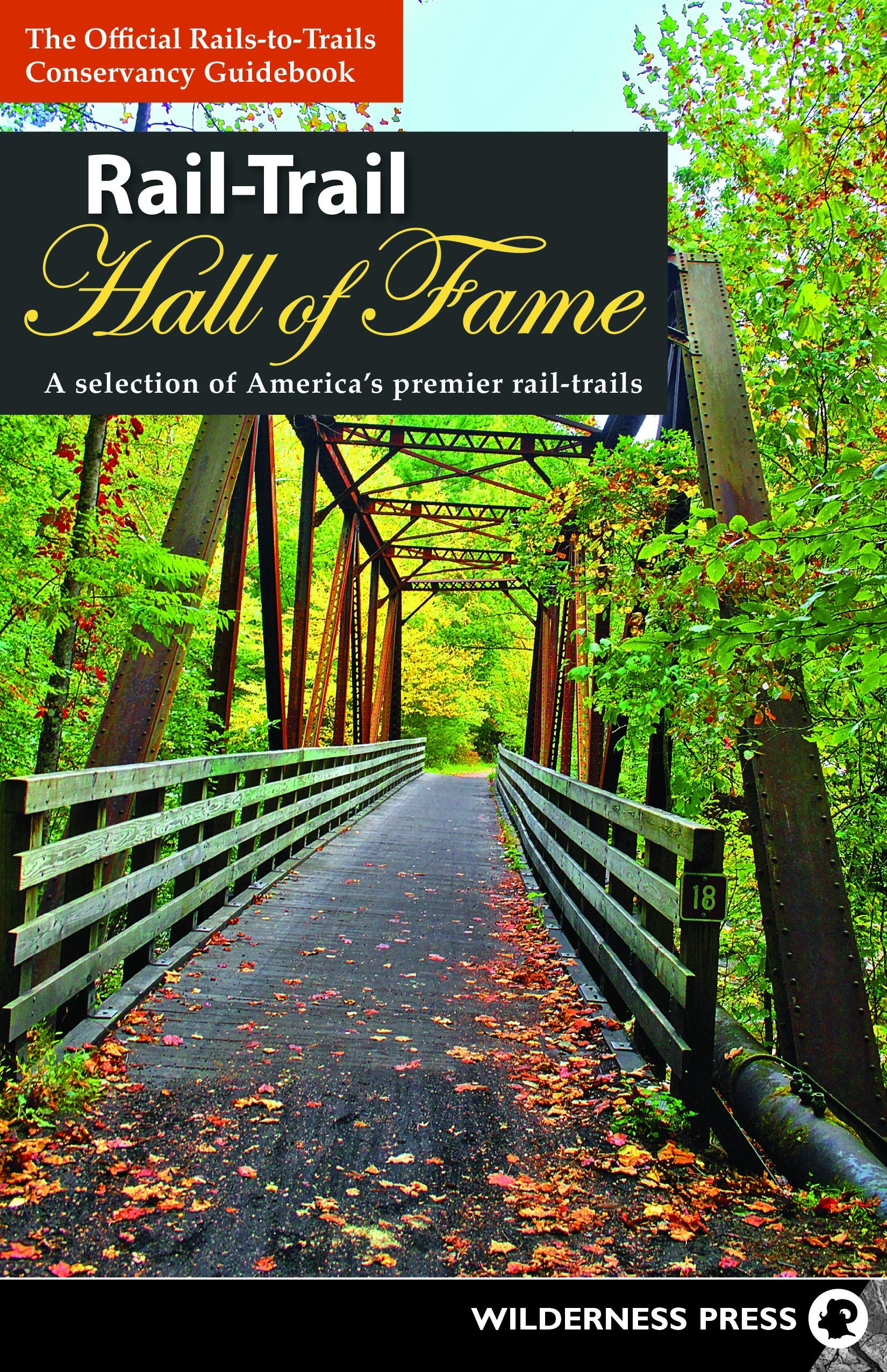 RailTrail Hall of Fame: A selection of America's premier railtrails,Used
