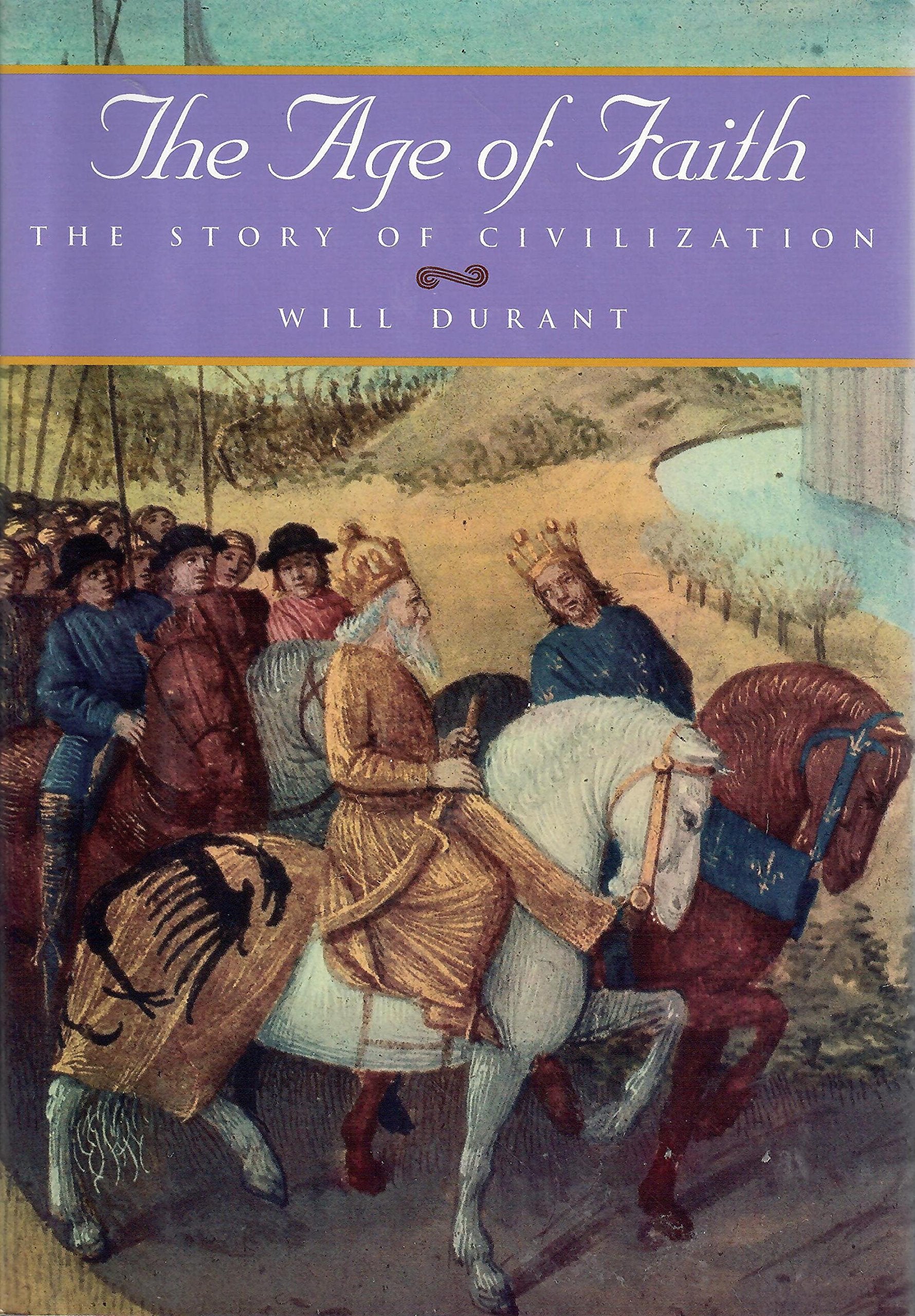 The Age of Faith: A History of Medieval CivilizationChristian, Islamic, and JudaicFrom Constantine to Dante : A.D. 3251300 (T,New