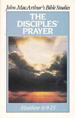 The Disciples' Prayer (John MacArthur's Bible Studies),Used