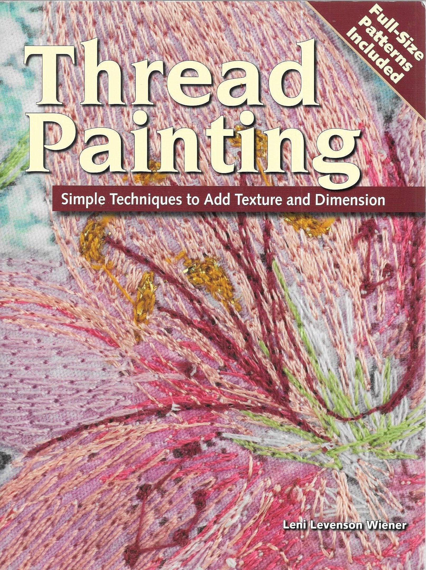 Thread Painting: Simple Techniques to Add Texture and Dimension,Used
