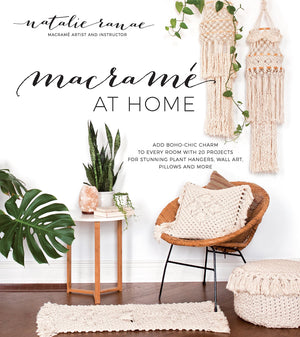 Macram at Home: Add BohoChic Charm to Every Room with 20 Projects for Stunning Plant Hangers, Wall Art, Pillows and More