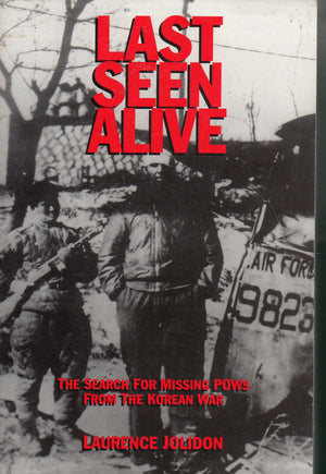 Last Seen Alive: The Search For Missing Pows From The Korean War