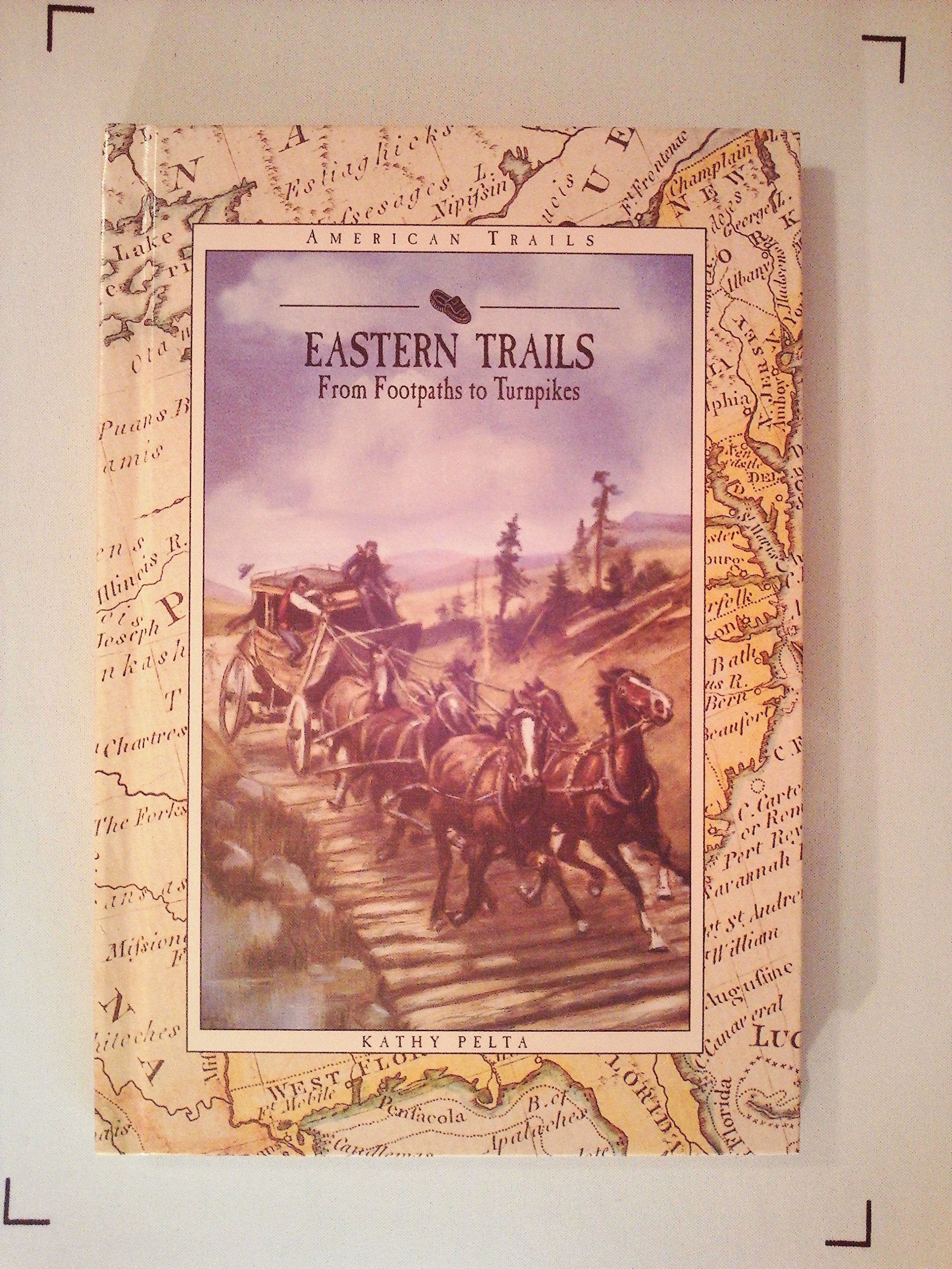 Eastern Trails: From Footpaths to Turnpikes (American Trails),Used
