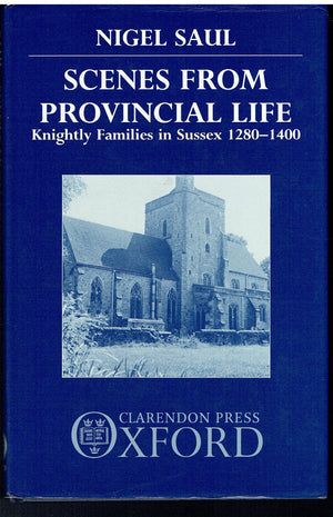 Scenes from Provincial Life: Knightly Families in Sussex, 12801400,Used
