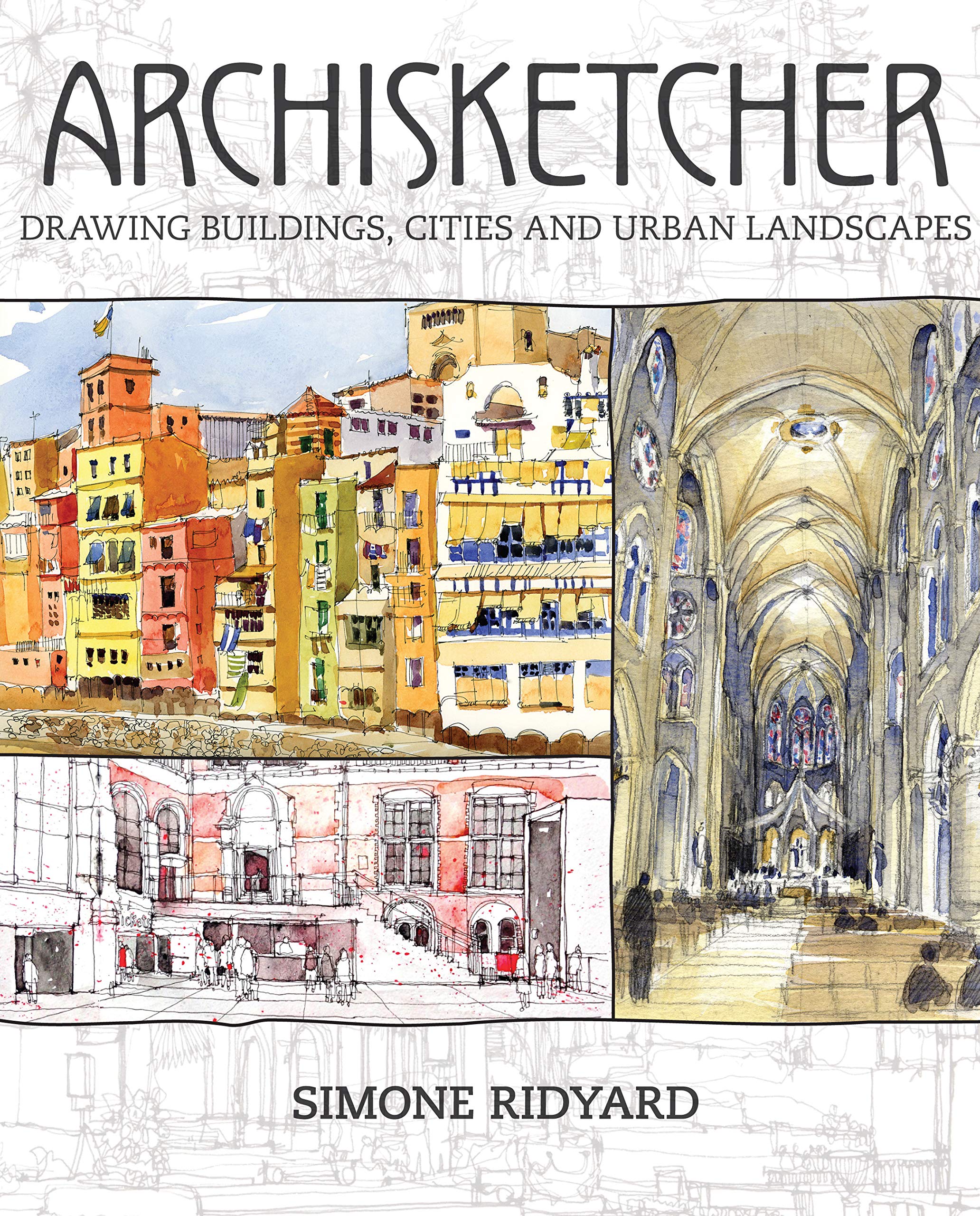 Archisketcher: Drawing Buildings, Cities and Landscapes,New