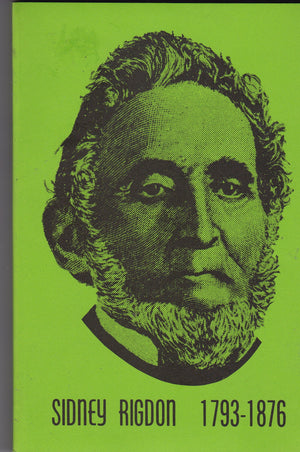 The Voice of One Crying in the Wilderness: Sidney Rigdon, Religious Reformer, 17931876,Used