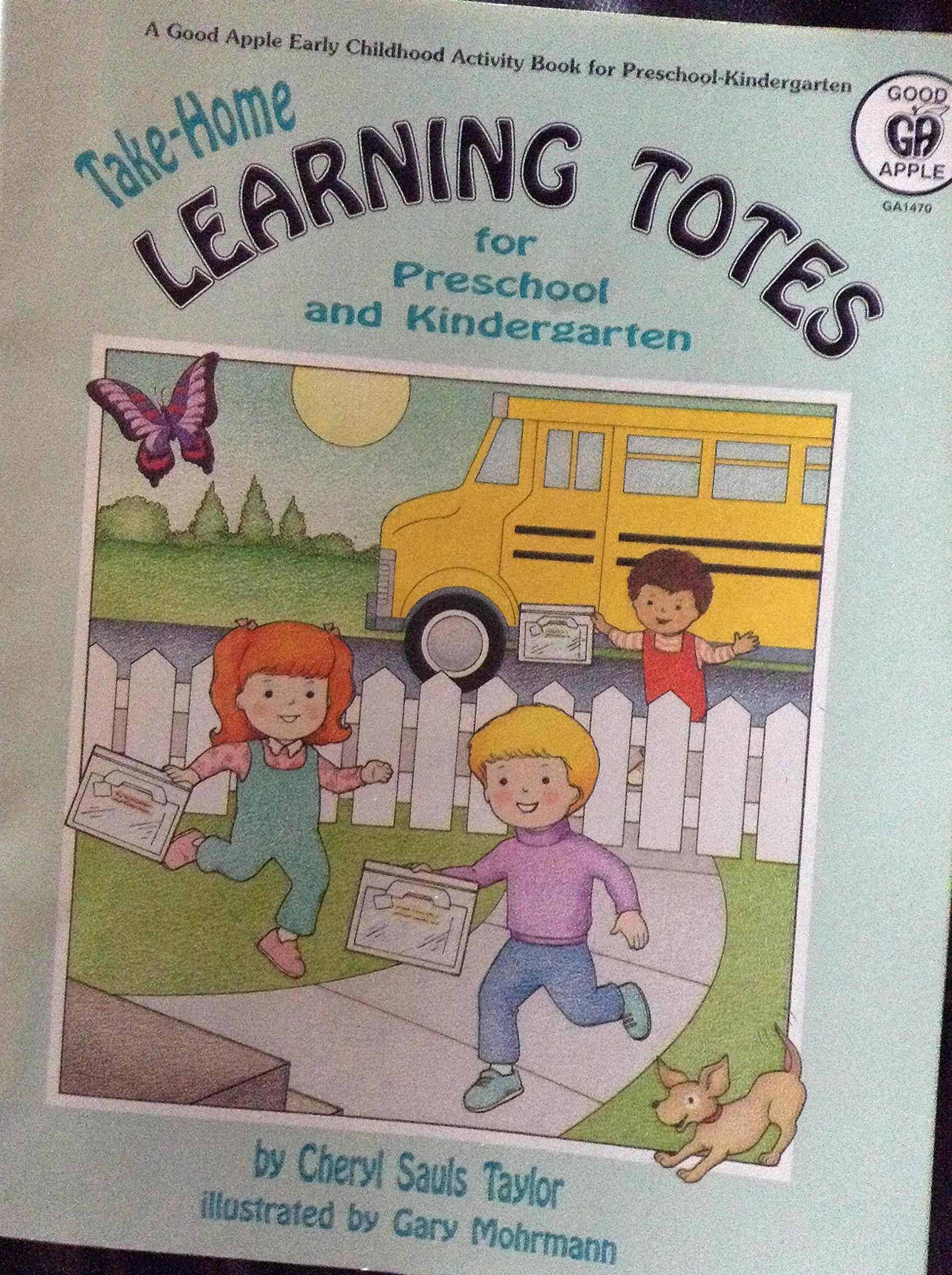 Takehome learning totes for preschool and kindergarten / by Cheryl Sauls Taylor ; illustrated by Gary Mohrmann,Used