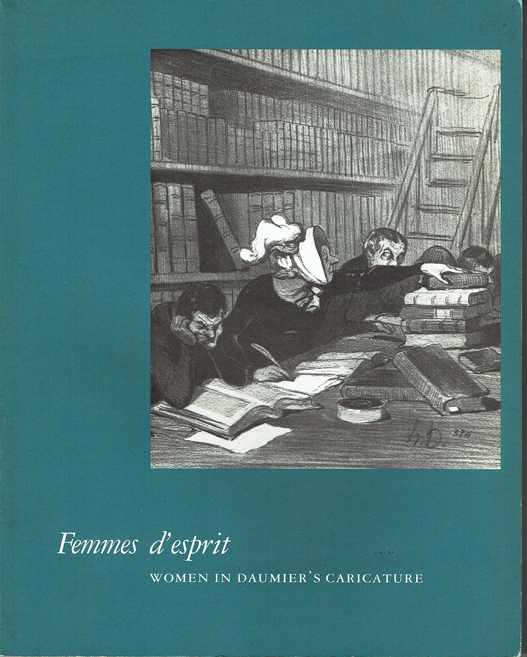 Femmes D'Esprit: Women in Daumier's Caricature,Used