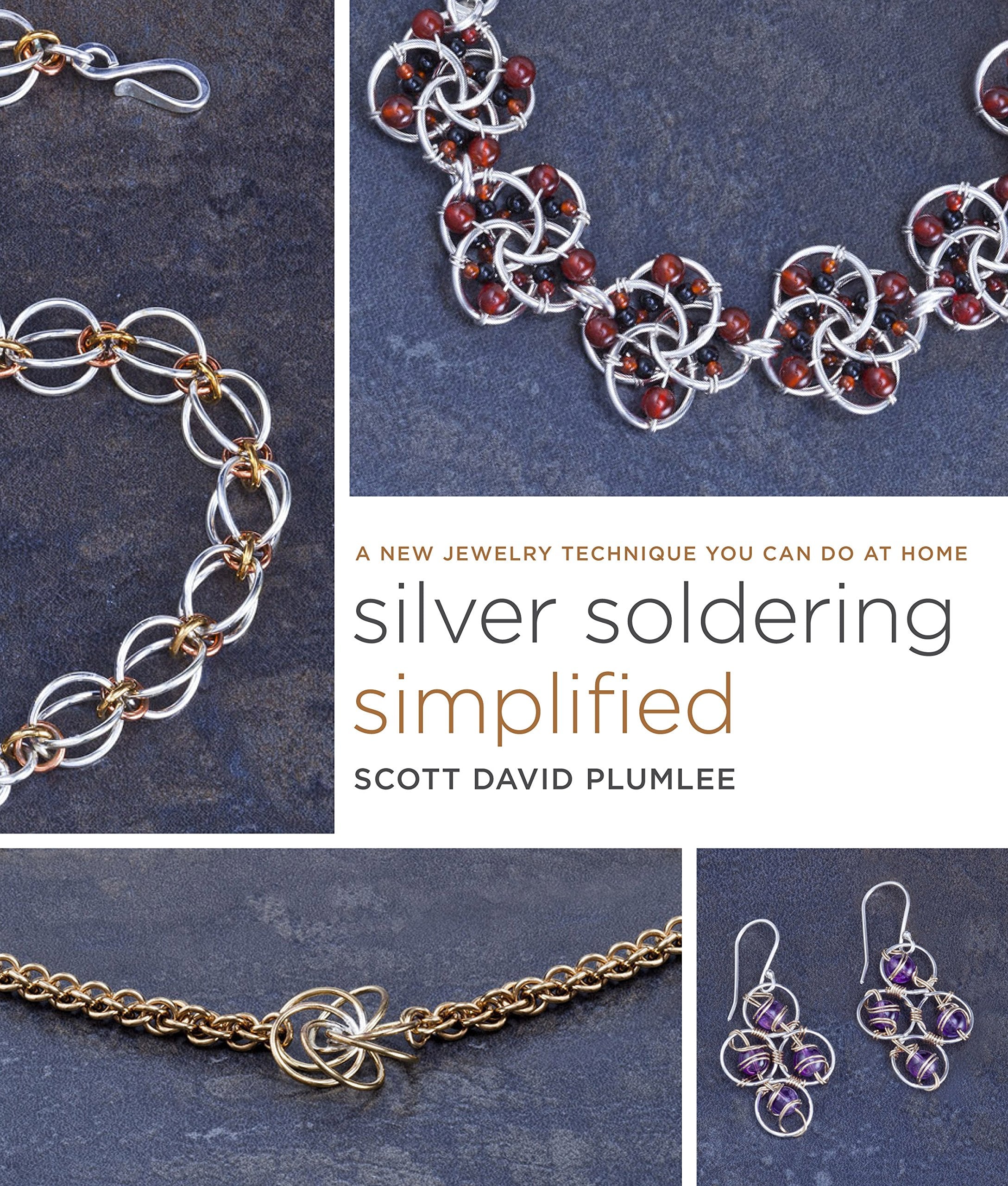 Silver Soldering Simplified: A New Jewelry Technique You Can Do At Home,New