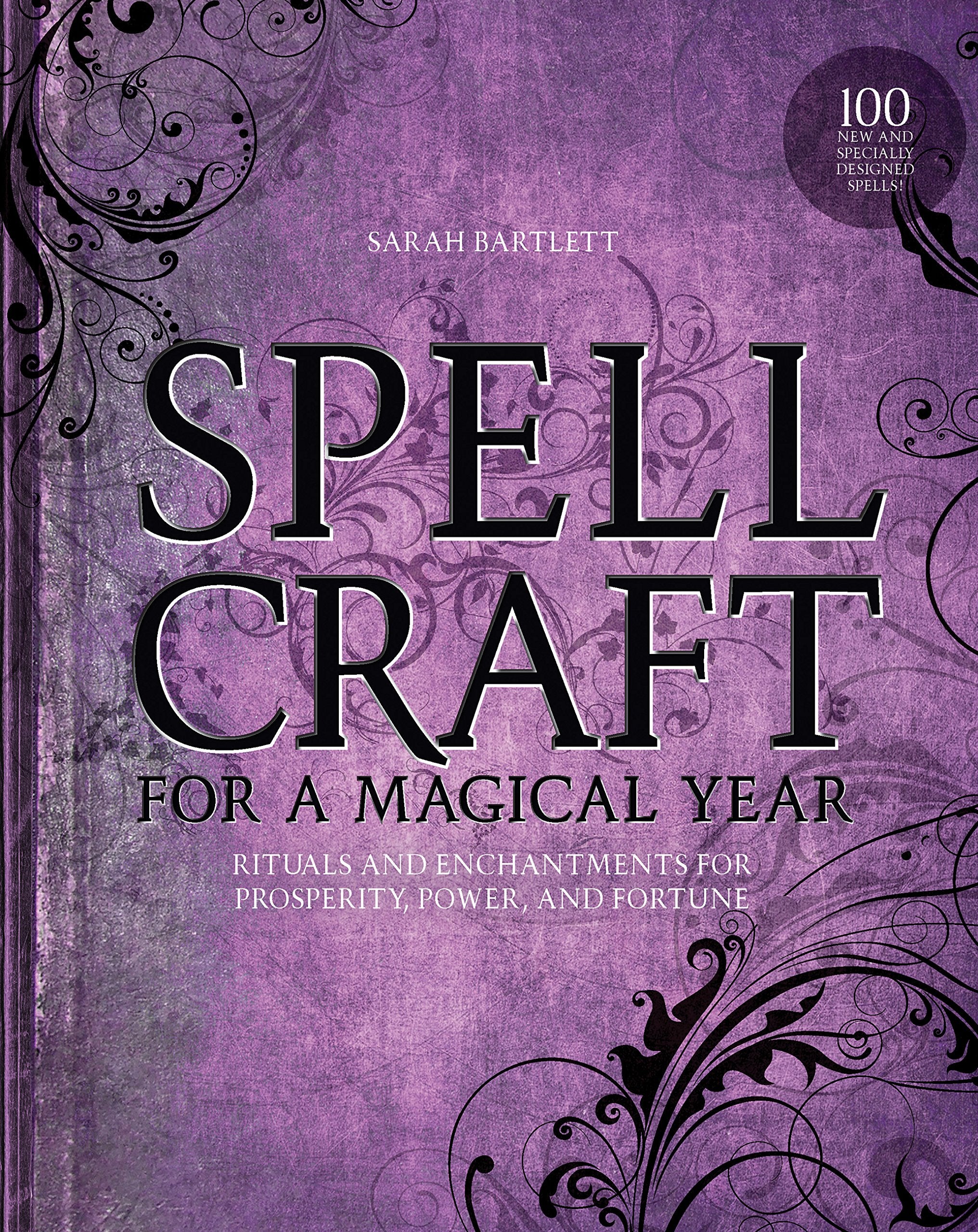 Spellcraft for a Magical Year: Rituals and Enchantments for Prosperity, Power, and Fortune,Used
