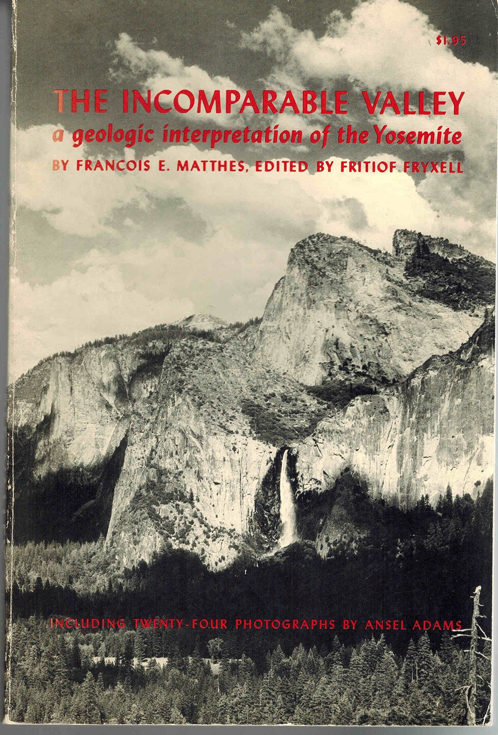 The Incomparable Valley: A Geologic Interpretation Of The Yosemite-used