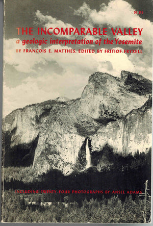 The Incomparable Valley: A Geologic Interpretation Of The Yosemite-used