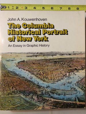 The Columbia Historical Portrait of New York: An Essay in Graphic History,Used