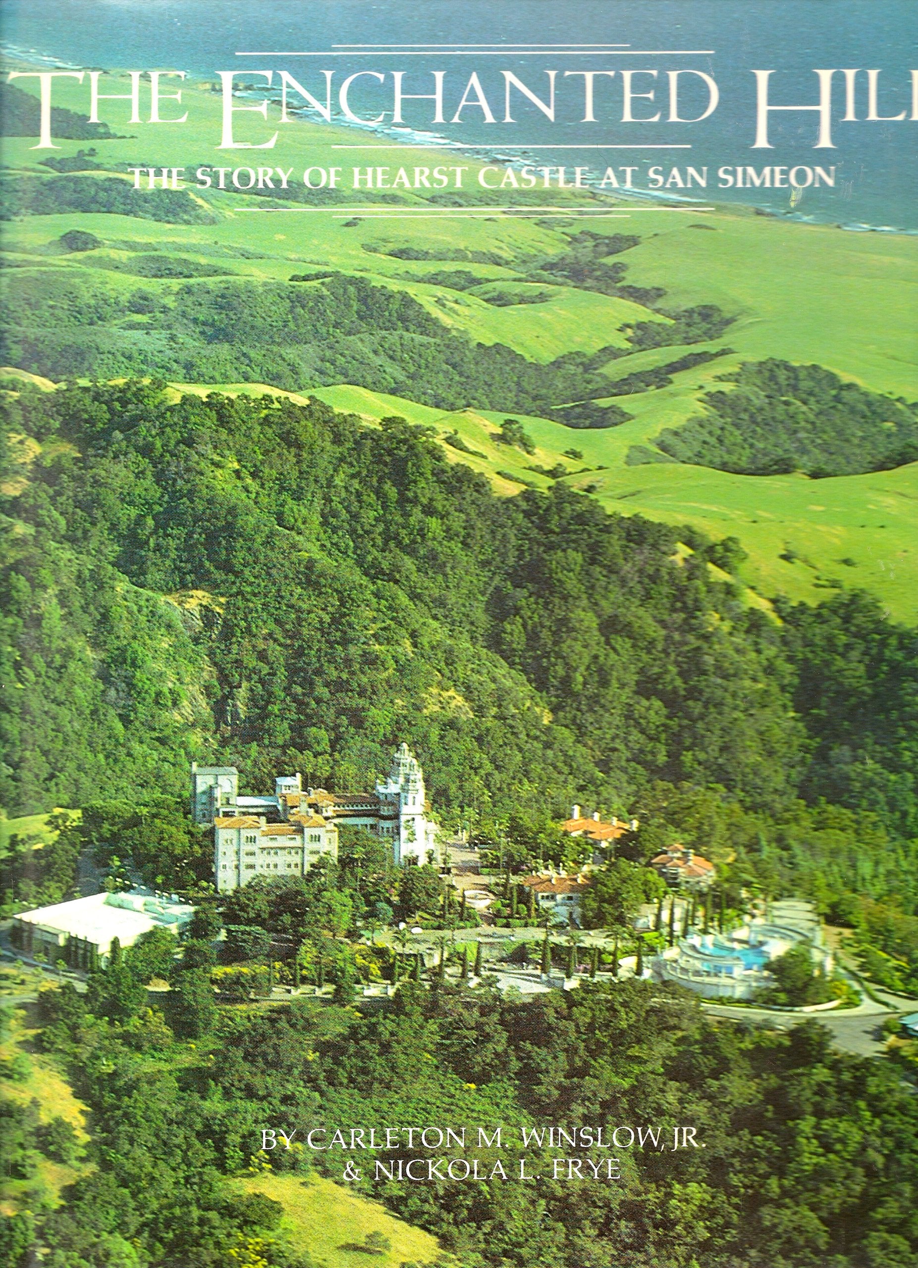 The enchanted hill: The story of Hearst Castle at San Simeon,Used