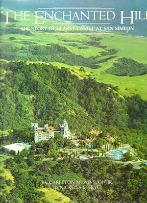 The enchanted hill: The story of Hearst Castle at San Simeon,Used