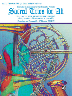 Sacred Trios for All (From the Renaissance to the Romantic Periods): Alto Saxophone (Eflat Saxes & Eflat Clarinets) (For All S,Used